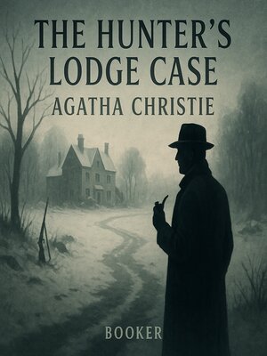 cover image of The Hunter's Lodge Case